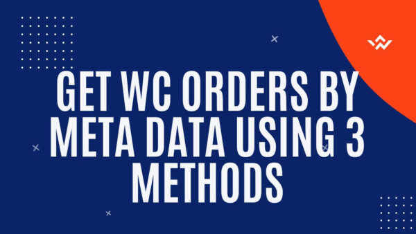Get WooCommerce Orders by Meta Data