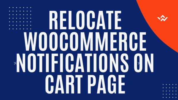 Relocate WooCommerce Notifications on cart page