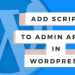 Add CSS or Javascript to admin area in WordPress