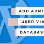 How to add an Admin User to WordPress from the Database