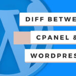 What are the differences between cPanel and WordPress?