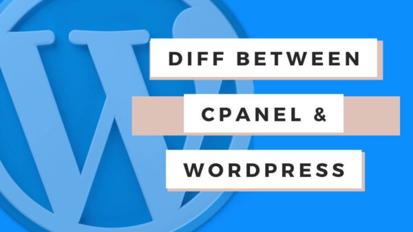 What are the differences between cPanel and WordPress?