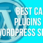 Best Cache Plugins for WordPress Sites