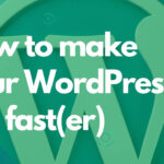How to make your WordPress site fast(er)