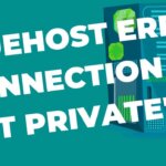 What to do about Bluehost error ‘connection is not private’