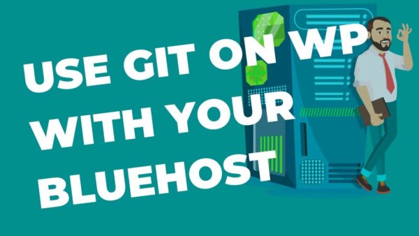 How to use GIT with WordPress on your Bluehost server