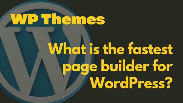 What is the fastest page builder for WordPress?