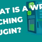 What is a WordPress caching plugin? (and how it helps!)