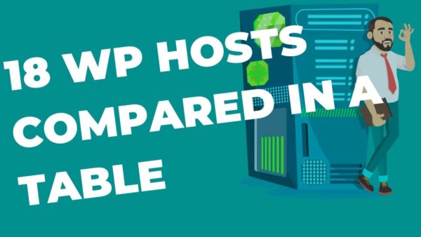 18 WordPress hosts Compared in a table (wordpress hosting)
