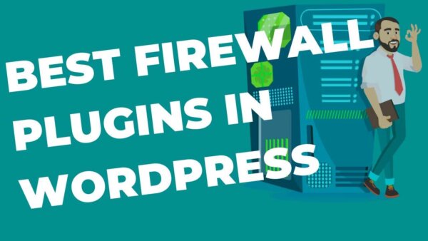 The best Firewall Plugins in WordPress (SECURITY)