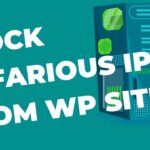 How to block nefarious IP Addresses from your WordPress site