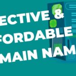 How to choose an effective and affordable domain name