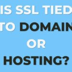 Is SSL tied to domain or hosting?